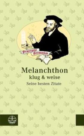 Birnstein |  Melanchthon klug & weise | Buch |  Sack Fachmedien