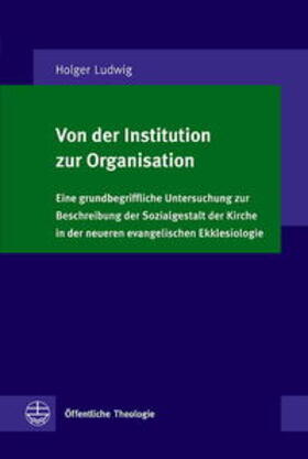 Ludwig |  Von der Institution zur Organisation | Buch |  Sack Fachmedien