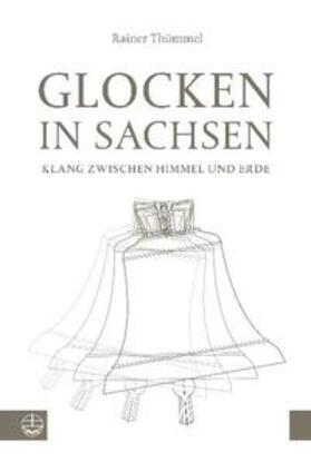 Thümmel |  Glocken in Sachsen | Buch |  Sack Fachmedien