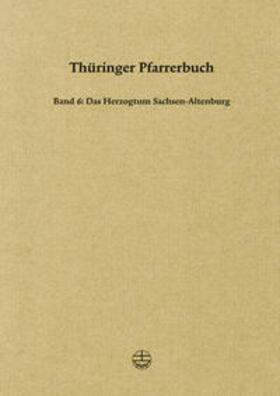 Gesellschaft für Thüringische Kirchengeschichte / Gesellschaft für Thüringische Kirchengeschichte (Hrsg.), vertreten durch Stefan Michel |  Thüringer Pfarrerbuch | Buch |  Sack Fachmedien