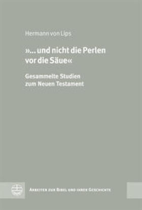 Lips / Senkel |  Lips, H: »... und nicht die Perlen vor die Säue« | Buch |  Sack Fachmedien