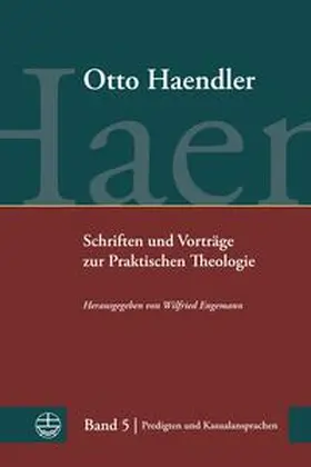 Haendler / Engemann |  Schriften und Vorträge zur Praktischen Theologie | Buch |  Sack Fachmedien