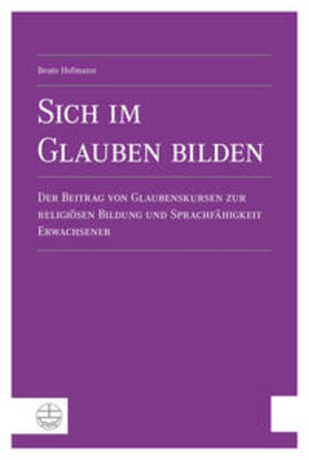 Hofmann | Sich im Glauben bilden | Buch | 978-3-374-03176-4 | sack.de