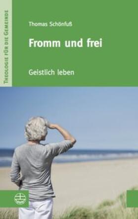 Schönfuß |  Fromm und frei | Buch |  Sack Fachmedien