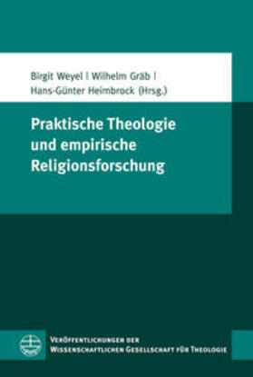 Weyel / Gräb / Heimbrock |  Praktische Theologie und empirische Religionsforschung | Buch |  Sack Fachmedien