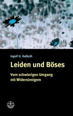 Dalferth |  Leiden und Böses | eBook | Sack Fachmedien