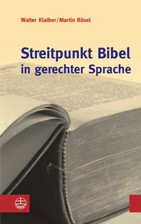 Klaiber / Rösel |  Streitpunkt Bibel in gerechter Sprache | eBook | Sack Fachmedien