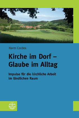 Cordes |  Kirche im Dorf – Glaube im Alltag | eBook | Sack Fachmedien