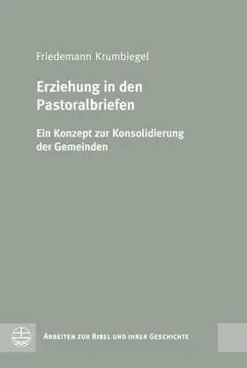 Krumbiegel |  Erziehung in den Pastoralbriefen | eBook | Sack Fachmedien