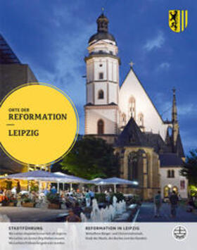 Henker / Schmidt / Matzke |  Orte der Reformation - Leipzig | Buch |  Sack Fachmedien