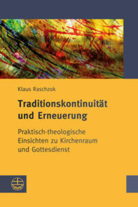 Raschzok / Kerner / Müller |  Traditionskontinuität und Erneuerung | Buch |  Sack Fachmedien