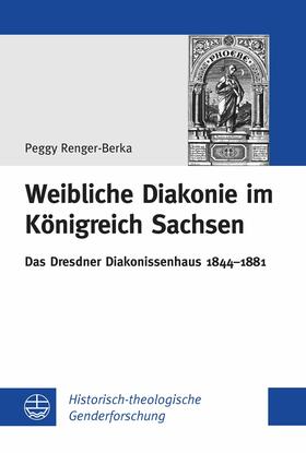 Renger-Berka |  Weibliche Diakonie im Königreich Sachsen | eBook | Sack Fachmedien