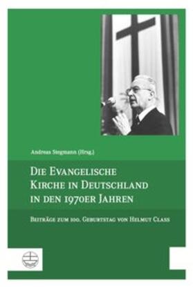 Stegmann |  Die Evangelische Kirche in Deutschland in den 1970er Jahren | Buch |  Sack Fachmedien