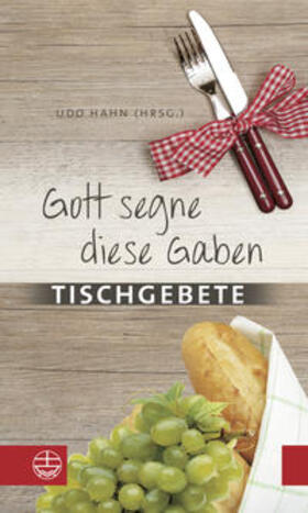 Hahn |  Gott segne diese Gaben | Buch |  Sack Fachmedien