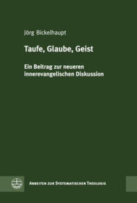 Bickelhaupt |  Bickelhaupt, J: Taufe, Glaube, Geist | Buch |  Sack Fachmedien