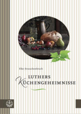 Strauchenbruch |  Luthers Küchengeheimnisse | Buch |  Sack Fachmedien