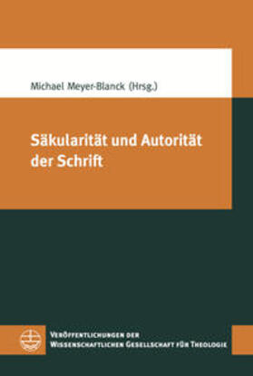 Meyer-Blanck |  Säkularität und Autorität der Schrift | Buch |  Sack Fachmedien
