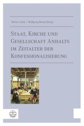 Lück / Breul |  Staat, Kirche und Gesellschaft Anhalts im Zeitalter der Konfessionalisierung | Buch |  Sack Fachmedien