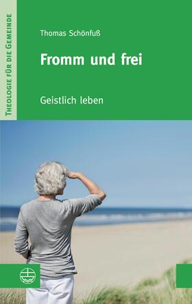 Schönfuß |  Fromm und frei | eBook | Sack Fachmedien