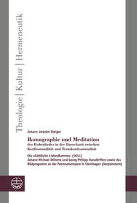 Steiger |  Ikonographie und Meditation des Hohenliedes in der Barockzeit zwischen Konfessionalität und Transkonfessionalität | Buch |  Sack Fachmedien