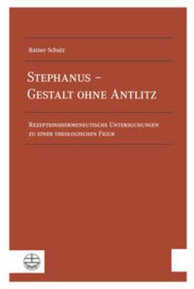 Schulz |  Stephanus - Gestalt ohne Antlitz | Buch |  Sack Fachmedien