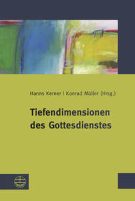 Kerner / Müller |  Tiefendimensionen des Gottesdienstes | Buch |  Sack Fachmedien