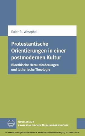 Westphal / Koerrenz / Engelmann |  Protestantische Orientierungen in einer postmodernen Kultur | eBook | Sack Fachmedien