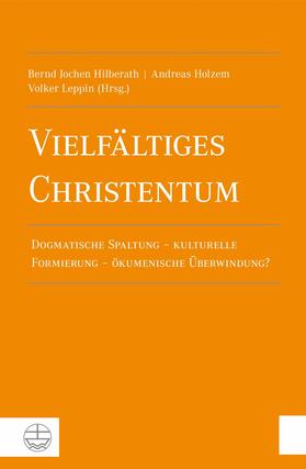 Hilberath / Holzem / Leppin |  Vielfältiges Christentum | eBook | Sack Fachmedien