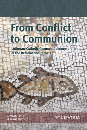 The Lutheran World Federation (LWF) / Verlagsanstalt / Lutheran World Federation |  From Conflict to Communion – Including Common Prayer | eBook | Sack Fachmedien