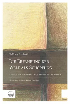 Schoberth / Hamilton | Die Erfahrung der Welt als Schöpfung | E-Book | sack.de