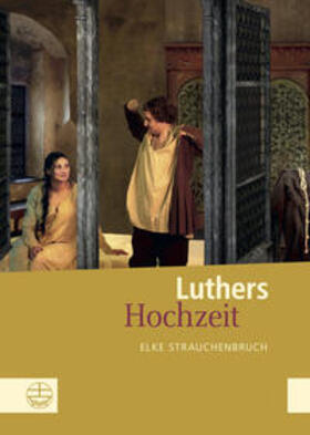 Strauchenbruch |  Strauchenbruch, E: Luthers Hochzeit | Buch |  Sack Fachmedien