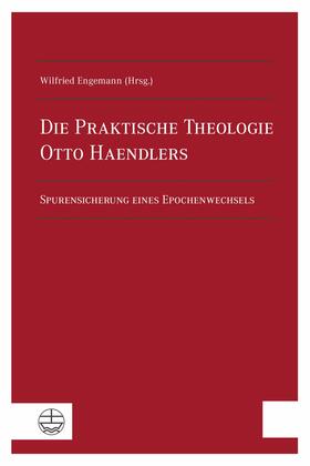 Engemann |  Die Praktische Theologie Otto Haendlers | eBook | Sack Fachmedien