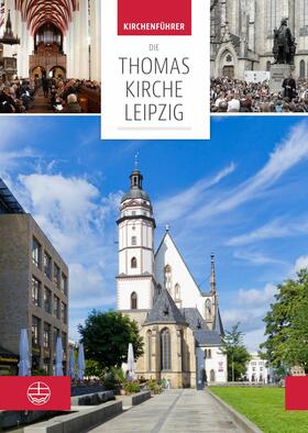 Taddiken |  Die Thomaskirche Leipzig. Mit Beiträgen von Martin Petzoldt und Christian Wolff | eBook | Sack Fachmedien