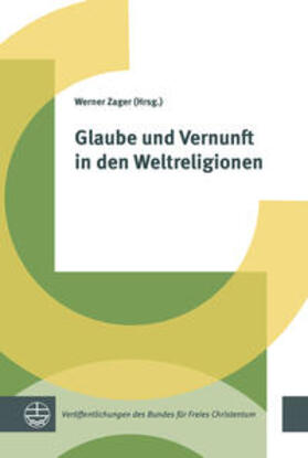 Zager |  Glaube und Vernunft in den Weltreligionen | Buch |  Sack Fachmedien