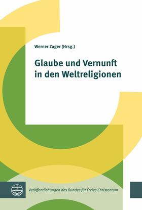 Zager |  Glaube und Vernunft in den Weltreligionen | eBook | Sack Fachmedien