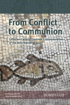 The Lutheran World Federation (LWF) / Lutheran World Federation |  From Conflict to Communion – Including Common Prayer | eBook | Sack Fachmedien