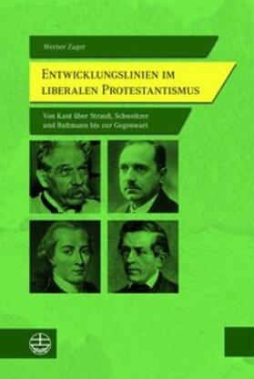 Zager |  Zager, W: Entwicklungslinien im liberalen Protestantismus | Buch |  Sack Fachmedien