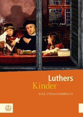 Strauchenbruch |  Luthers Kinder | eBook | Sack Fachmedien