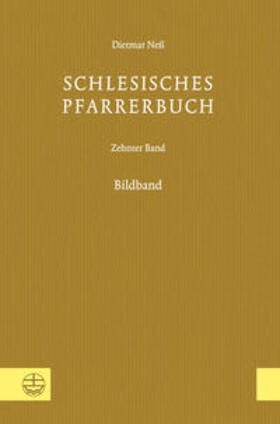 Neß / Verein für Schlesische Kirchengeschichte |  Neß, D: Schlesisches Pfarrerbuch 10 | Buch |  Sack Fachmedien