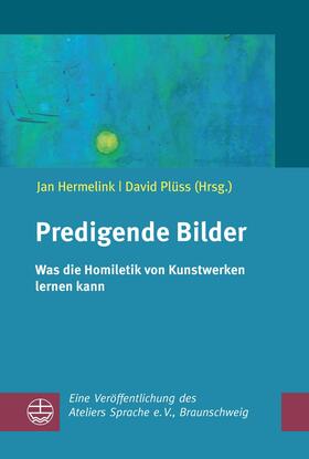 Atelier Sprache e. V., Braunschweig / Hermelink / Plüss |  Predigende Bilder | eBook | Sack Fachmedien