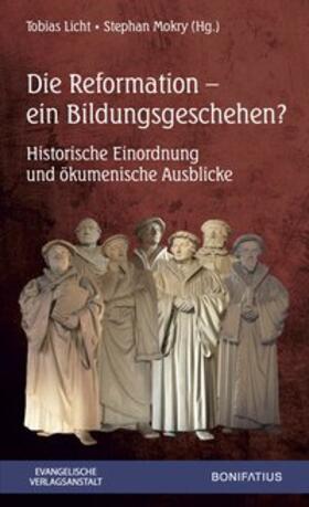 Licht / Mokry |  Die Reformation - ein Bildungsgeschehen | Buch |  Sack Fachmedien