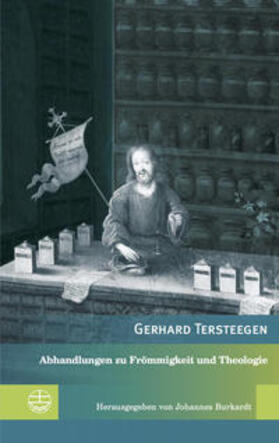 Tersteegen / Burkardt |  Tersteegen, G: Abhandlungen zu Frömmigkeit und Theologie | Buch |  Sack Fachmedien