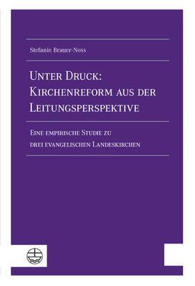 Brauer-Noss |  Unter Druck: Kirchenreform aus der Leitungsperspektive | eBook | Sack Fachmedien