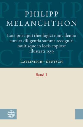 Melanchthon / Litwan / Grosse |  Loci praecipui theologici? nunc denuo cura et diligentia ?Summa recogniti multisque in locis copiose illustrati 1559 | eBook | Sack Fachmedien