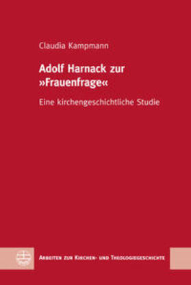 Kampmann |  Kampmann, C: Adolf Harnack zur »Frauenfrage« | Buch |  Sack Fachmedien