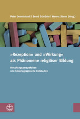 Gemeinhardt / Schröder / Simon |  »Rezeption« und »Wirkung« als Phänomene religiöser Bildung | Buch |  Sack Fachmedien