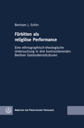 Schirr |  Schirr, B: Fürbitten als religiöse Performance | Buch |  Sack Fachmedien