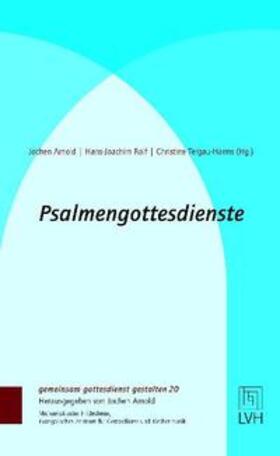 Arnold / Tergau-Harms / Rolf |  Psalmengottesdienste zum Kirchenjahr | Buch |  Sack Fachmedien