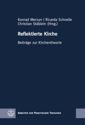 Merzyn / Schnelle / Stäblein |  Reflektierte Kirche | Buch |  Sack Fachmedien