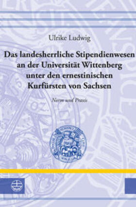 Ludwig |  Ludwig, U: Das landesherrliche Stipendienwesen an der Univer | Buch |  Sack Fachmedien